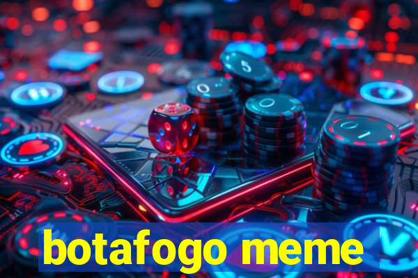 botafogo meme